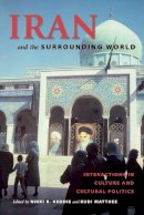 Keddie - Iran and the Surrounding World: Interactions in Culture and Cultural Politics - 9780295982069 - V9780295982069