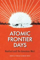 John M. Findlay - Atomic Frontier Days - 9780295990972 - V9780295990972