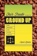April Linton - Fair Trade from the Ground Up - 9780295991726 - V9780295991726