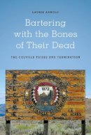 Laurie Arnold - Bartering with the Bones of Their Dead - 9780295992280 - V9780295992280