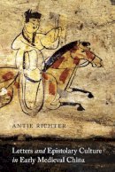 Antje Richter - Letters and Epistolary Culture in Early Medieval China (Modern Language Initiative Books) - 9780295992778 - V9780295992778