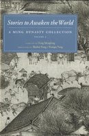Feng  - Stories to Awaken the World: A Ming Dynasty Collection, Volume 3 - 9780295993713 - V9780295993713