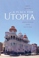 Smriti Srinivas - Place for Utopia - 9780295994987 - V9780295994987
