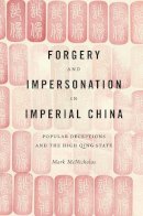 Mark Mcnicholas - Forgery and Impersonation in Imperial China - 9780295995090 - V9780295995090
