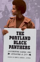 Lucas N. N. Burke - The Portland Black Panthers. Empowering Albina and Remaking a City.  - 9780295995168 - V9780295995168