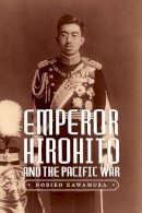 Noriko Kawamura - Emperor Hirohito and the Pacific War - 9780295995175 - V9780295995175