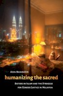 Azza Basarudin - Humanizing the Sacred - 9780295995311 - V9780295995311