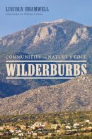 Lincoln Bramwell - Wilderburbs: Communities on Nature's Edge (Weyerhaeuser Environmental Books) - 9780295995632 - V9780295995632