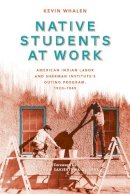 Kevin Whalen - Native Students at Work - 9780295998268 - V9780295998268