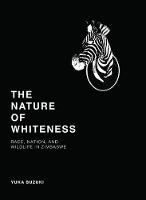 Yuka Suzuki - The Nature of Whiteness: Race, Animals, and Nation in Zimbabwe (Culture, Place, and Nature) - 9780295999548 - V9780295999548