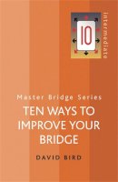 David Bird - Ten Ways to Improve Your Bridge - 9780297844938 - V9780297844938