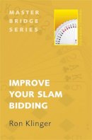 Ron Klinger - Improve Your Slam Bidding (Master Bridge Series) - 9780297865896 - V9780297865896
