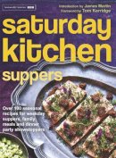 Various - Saturday Kitchen Suppers: Over 100 Seasonal Recipes for Weekday Suppers, Family Meals and Dinner Party Show Stoppers - 9780297869122 - V9780297869122