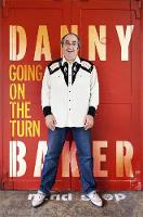 Baker, Danny - Going on the Turn - 9780297870135 - 9780297870135