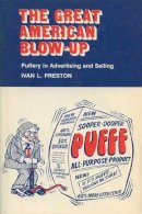 Ivan L. Preston - The Great American Blow-Up: Puffery in Advertising and Selling - 9780299152543 - V9780299152543