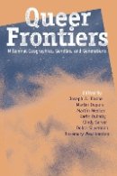 . Ed(S): Boone, Joseph Allen; Etc.; Dupuis, Martin; Meeker, Martin; Quimby, Karin; Sarver, Cindy; Silverman, Debra; Weatherston, Rosemary - Queer Frontiers: Millennial Geographies, Genders, and Generations - 9780299160944 - V9780299160944