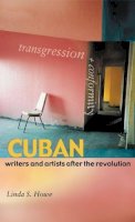 Linda S. Howe - Transgression and Conformity: Cuban Writers and Artists after - 9780299197308 - V9780299197308