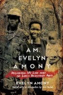 Evelyn Amony - I am Evelyn Amony - 9780299304942 - V9780299304942