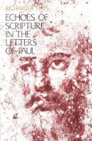 Richard B. Hays - Echoes of Scripture in the Letters of Paul - 9780300054293 - V9780300054293