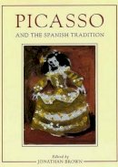 Jonathan Brown - Picasso and the Spanish Tradition - 9780300064759 - V9780300064759