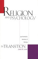 James W. Jones - Religion and Psychology in Transition - 9780300067699 - V9780300067699