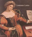 David Alan Brown - Lorenzo Lotto: Rediscovered Master of the Renaissance - 9780300073317 - V9780300073317