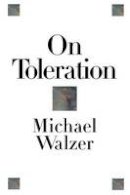 Michael Walzer - On Toleration (Castle Lectures Series) - 9780300076004 - V9780300076004