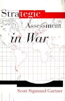 Scott Sigmund Gartner - Strategic Assessment in War - 9780300080698 - V9780300080698