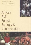 William Weber (Ed.) - African Rain Forest Ecology and Conservation: An Interdisciplinary Perspective - 9780300084337 - V9780300084337