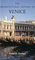 Deborah Howard - The Architectural History of Venice - 9780300090291 - V9780300090291