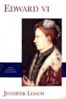 Jennifer Loach - Edward VI (Yale English Monarchs) (The English Monarchs Series) - 9780300094091 - V9780300094091