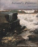 Anne; The Knight Of Glin Crookshank - Ireland's Painters, 1600-1940 - 9780300097658 - 9780300097658