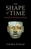 George Kubler - The Shape of Time - 9780300100617 - V9780300100617