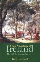 Toby Barnard - A New Anatomy of Ireland: The Irish Protestants 1649-1770 - 9780300101140 - 9780300101140