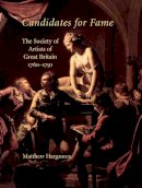 Matthew Hargraves - Candidates for Fame: The Society of Artists of Great Britain 1760-1791 - 9780300110043 - V9780300110043
