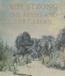 Roy Strong - The Artist and the Garden - 9780300111163 - V9780300111163