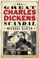 Michael Slater - The Great Charles Dickens Scandal - 9780300112191 - 9780300112191