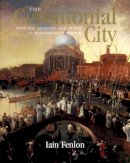Iain Alexander Fenlon - The Ceremonial City: History, Memory and Myth in Renaissance Venice - 9780300119374 - V9780300119374