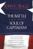 John C. Bogle - The Battle for the Soul of Capitalism - 9780300119718 - V9780300119718