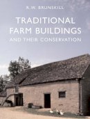 R W Brunskill - Traditional Farm Buildings and Their Conservation - 9780300123197 - V9780300123197