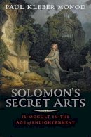 Paul Kléber Monod - Solomon´s Secret Arts: The Occult in the Age of Enlightenment - 9780300123586 - V9780300123586