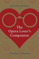 Charles Osborne - The Opera Lover’s Companion - 9780300123739 - V9780300123739