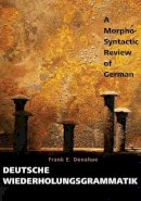 Frank E. Donahue - Deutsche Wiederholungsgrammatik: A Morpho-Syntactic Review of German - 9780300124682 - V9780300124682