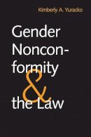 Kimberly A. Yuracko - Gender Nonconformity and the Law - 9780300125856 - V9780300125856
