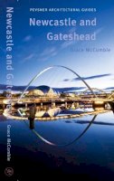Grace Mccombie - Newcastle and Gateshead: Pevsner City Guide - 9780300126648 - V9780300126648