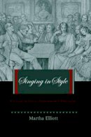 Martha Elliott - Singing in Style: A Guide to Vocal Performance Practices - 9780300136326 - V9780300136326