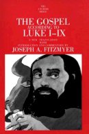 Sj Joseph A. Fitzmyer - The Gospel According to Luke I-IX - 9780300139808 - V9780300139808