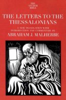 Abraham J. Malherbe - The Letters to the Thessalonians - 9780300139846 - V9780300139846