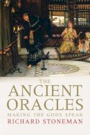 Richard Stoneman - The Ancient Oracles: Making the Gods Speak - 9780300140422 - V9780300140422