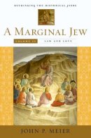 John P. Meier - A Marginal Jew: Rethinking the Historical Jesus, Volume IV: Law and Love - 9780300140965 - V9780300140965
